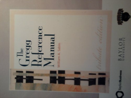 The Gregg Reference Manual: A Manual of Style, Grammar, Usage, and Formatting: Tribute Edition (9780077449292) by William A. Sabin