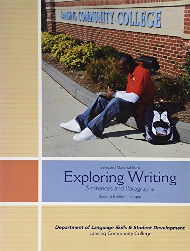 Stock image for Selected Material From Exploring Writing Sentences and Paragraphs, Second Edition, CUSTOM EDITION FOR LANSING COMMUNITY COLLEGE, Dept. Of Language Skills & Student Development for sale by Better World Books Ltd