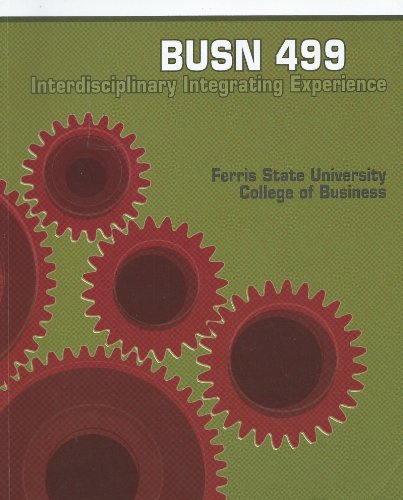 Stock image for BUSN 499 INTERDISCIPLINARY INTERGRATING EXPERIENCE for sale by Aaron Books