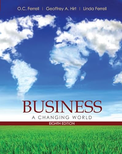 Loose-leaf Business: A Changing World (9780077471668) by Ferrell, O. C.; Hirt, Geoffrey; Ferrell, Linda