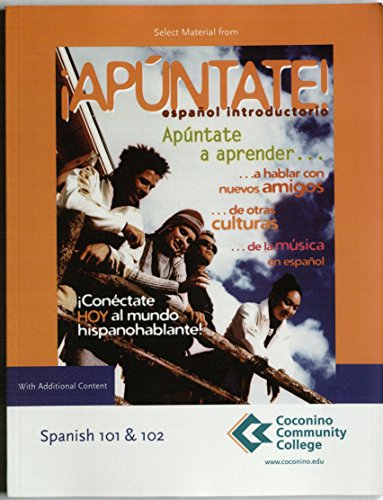 Stock image for Selected Materials From !Apuntate!, Espanol Introductorio. (Coconino Community College Spanish 101 & 102 Edition --Custon Version of 2007 Edition for sale by Blindpig Books