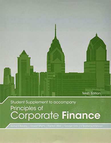 Student Supplement to Accompany Principles of Corporate Finance (9780077473358) by Richard A. Brealey; Stewart Myers; Franklin Allen; George Geis; V. Sivarama Krishnan