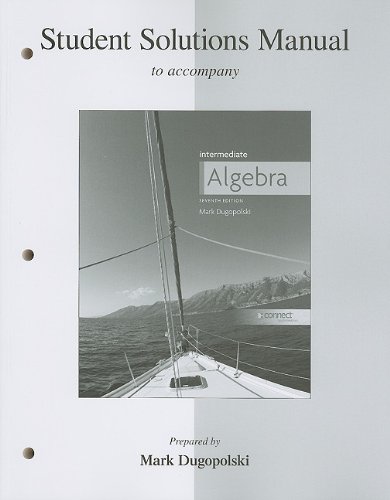 STUDENTS SOLUTIONS MANUAL FOR USE WITH INTERMEDIATE ALGEBRA (9780077476229) by Dugopolski, Mark