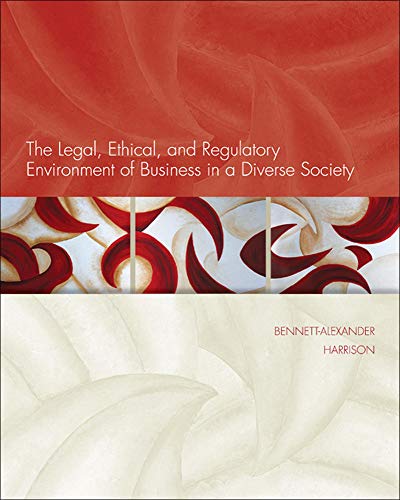 Loose-Leaf Legal, Ethical, & Regulatory Environment of Business in a Diverse Society (9780077488949) by Bennett-Alexander, Dawn; Hartman, Laura; Harrison, Linda