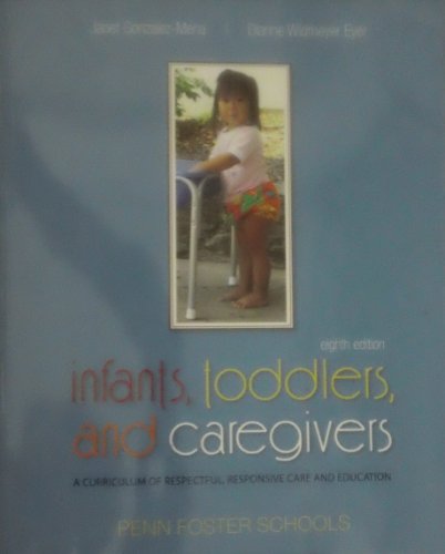 Beispielbild fr Infants, Toddlers, and Caregivers: A Curriculum of Respectful, Responsive Care and Education (Penn Foster Schools) zum Verkauf von HPB-Red