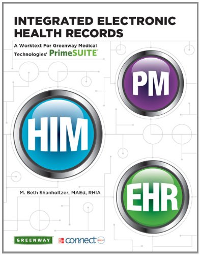 Stock image for Integrated Electronic Health Records: A Worktext for Greenway Medical Technologies' PrimeSUITE for sale by Rob the Book Man