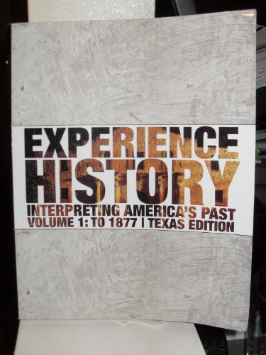 Stock image for Experience History (Interpreting America's Past, Volume 1: To 1877) for sale by ThriftBooks-Dallas