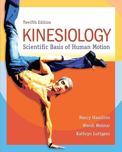 LOOSELEAF FOR KINESIOLOGY: SCIENTIFIC BASIS OF HUMAN MOTION (9780077514440) by Hamilton, Nancy; Weimar, Wendi; Luttgens, Kathryn