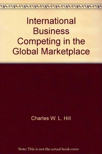 9780077519636: International Business Competing in the Global Marketplace