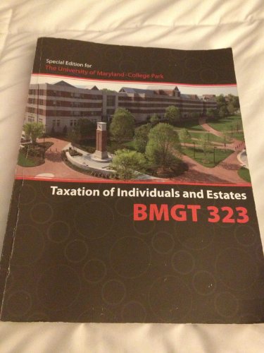 Beispielbild fr BMGT 323 Taxation of Individuals and Estates (Special Edition for University of Maryland - College Park) zum Verkauf von Wonder Book