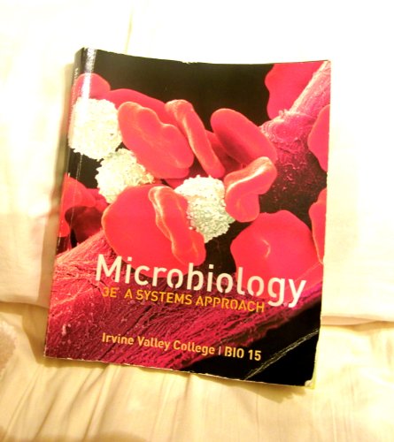 Stock image for Microbiology 3E a Systems Approach (Irvine Valley College/Bio 15) for sale by Hawking Books