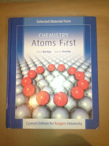 Imagen de archivo de Chemistry: Atoms First (Custom Edition for Rutgers University) a la venta por Better World Books