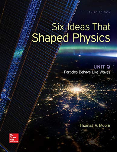 Stock image for Six Ideas That Shaped Physics: Unit Q - Particles Behave Like Waves for sale by BooksRun