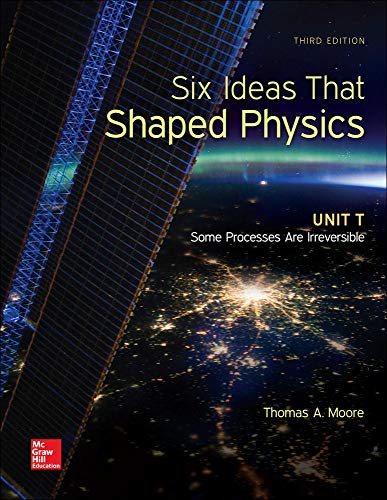 Stock image for Six Ideas That Shaped Physics: Unit T - Some Processes are Irreversible for sale by Byrd Books