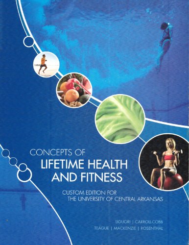 Concepts of Lifetime Health and Fitness (9780077620462) by Liguori; Carroll-Cobb; Teague; Mackenzie; Rosenthal