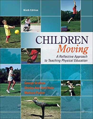 Stock image for Children Moving:A Reflective Approach to Teaching Physical Education with Movement Analysis Wheel for sale by Toscana Books