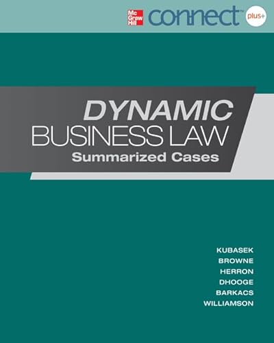 Dynamic Business Law: Summarized Cases with Connect Access Card (9780077630454) by Kubasek, Nancy; Browne, M. Neil; Herron, Daniel; Dhooge, Lucien; Barkacs, Linda; Williamson, Carrie