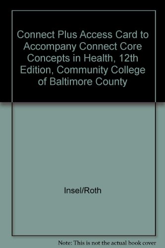 9780077632144: Connect Plus Access Card to Accompany Connect Core Concepts in Health, 12th Edition, Community College of Baltimore County