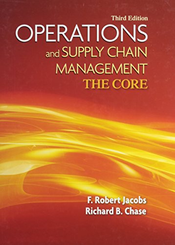 Operations and Supply Chain Management: The Core with Connect Plus (9780077636517) by Jacobs, F. Robert; Chase, Richard