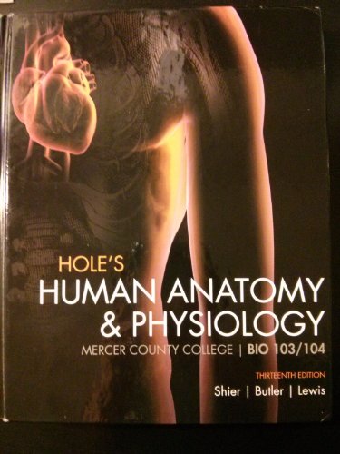 9780077665494: Hole's Human Anatomy & Physiology Thirteenth Edition Mercer County College BIO 103/104