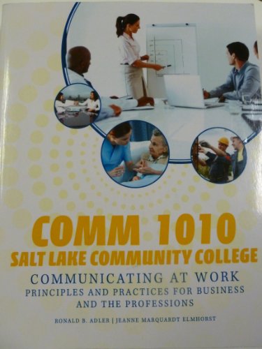 Beispielbild fr Comm 1010 Salt Lake Community College (Comm 1010 Salt Lake Community College: Communicating At Work (Principles and Practices for Business and the Professions)) zum Verkauf von SecondSale