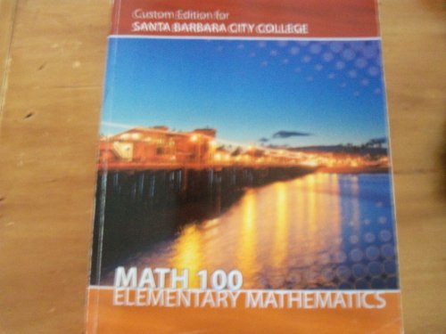 Stock image for Math 100 Elementary Mathematics Custom Edition for Santa Barbara City College for sale by PONCE A TIME BOOKS