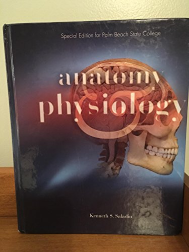 Anatomy & Physiology The Unity of Form and Function (Anatomy & Physiology The Unity of Form and Function Special Edition Palm Beach State) (9780077702861) by Kenneth S. Saladin