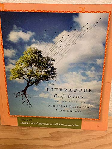 Stock image for Literature Craft & Voice, 2nd Edition, Volume III: Drama, Critical Approaches & MLA Documentation for sale by ThriftBooks-Dallas