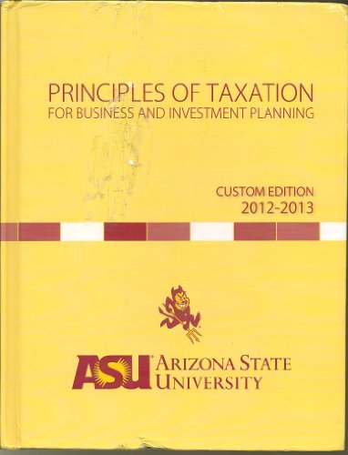 Imagen de archivo de Principles of Taxation for Business and Investment Planning Custom edition 2012-2013 Arizona State University a la venta por HPB-Red