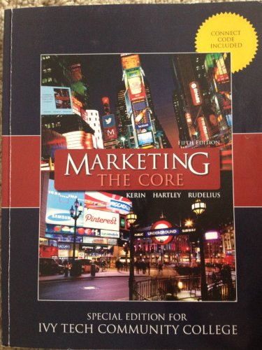 9780077808006: Marketing: The Core 5th edition Ivy Tech Custom Edition.