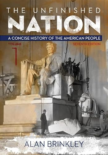 The Unfinished Nation, Volume 1 with Connect Plus Access Code: A Concise History of the American People (9780077818289) by Brinkley, Alan