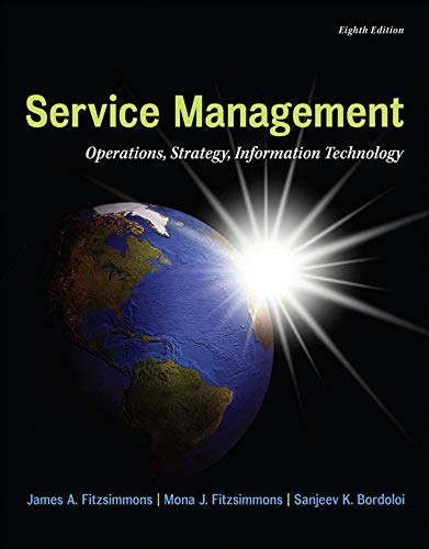 Service Management: Operations, Strategy, Information Technology (9780077841201) by Fitzsimmons, James A.; Fitzsimmons, Mona J.; Bordoloi, Sanjeev