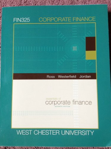 Essentials of Corporate Finance WCU Corporate Finance, FIN325 (9780077841904) by Stephen A. Ross