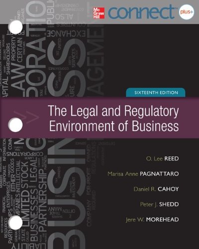 Loose Leaf Version of Legal and Regulatory Environment with Connect Access Card (9780077921200) by Reed, O. Lee; Shedd, Peter; Morehead, Jere; Pagnattaro, Marisa