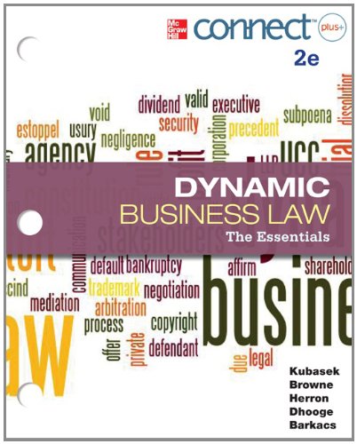 Loose Leaf Version of Dynamic Business Law: The Essentials with Connect Access Card (9780077924577) by Kubasek, Nancy; Browne, M. Neil; Herron, Daniel; Giampetro-Meyer, Andrea; Barkacs, Linda