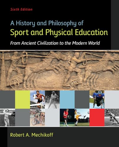 Beispielbild fr A History and Philosophy of Sport and Physical Education: From Ancient Civilizations to the Modern World zum Verkauf von BooksRun