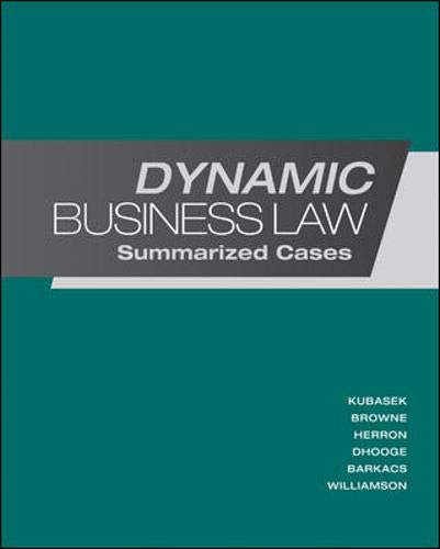 Dynamic Business Law: Summarized Cases (9780078023774) by Kubasek, Nancy; Browne, M. Neil; Herron, Daniel; Dhooge, Lucien; Barkacs, Linda; Williamson, Carrie