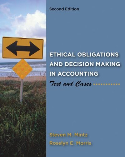 Ethical Obligations and Decision-Making in Accounting: Text and Cases (9780078025280) by Mintz, Steven; Morris, Roselyn