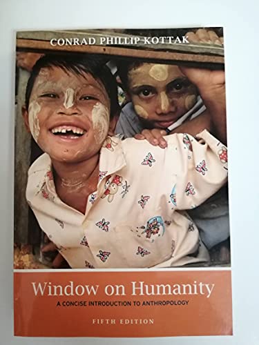 Beispielbild fr Window on Humanity: A Concise Introduction to Anthropology zum Verkauf von Bookmonger.Ltd