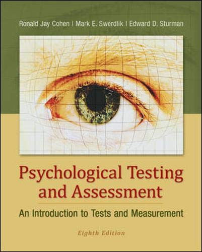 Psychological Testing and Assessment : An Introduction to Tests and Measurement - Ronald Jay Cohen, Mark Swerdlik, Edward Sturman