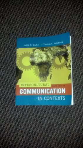 Intercultural Communication in Contexts, 6th Edition (9780078036774) by Martin, Judith; Nakayama, Thomas