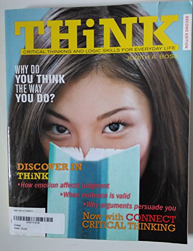 9780078038204: Think: Critical Thinking and Logic Skills for Everyday Life