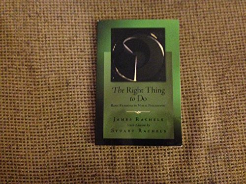 Beispielbild fr The Right Thing To Do: Basic Readings in Moral Philosophy zum Verkauf von BooksRun