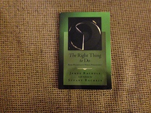 9780078038235: The Right Thing To Do: Basic Readings in Moral Philosophy
