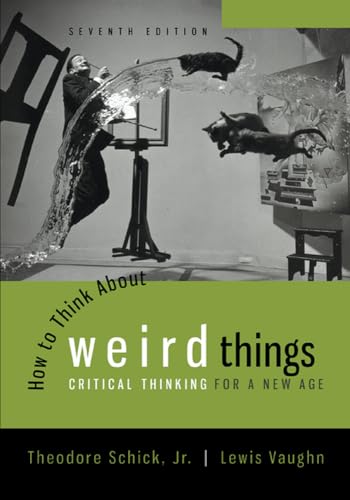Stock image for How to Think About Weird Things: Critical Thinking for a New Age for sale by Ergodebooks