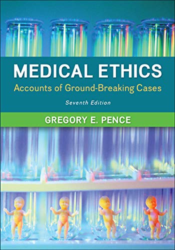 Medical Ethics: Accounts of Ground-Breaking Cases (9780078038457) by Pence, Gregory