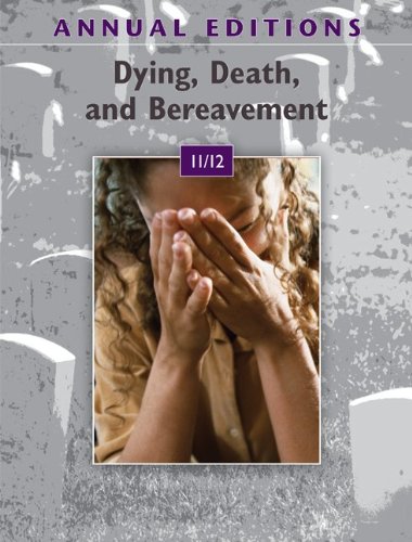 Imagen de archivo de Annual Editions: Dying, Death, and Bereavement 11/12 a la venta por Better World Books: West