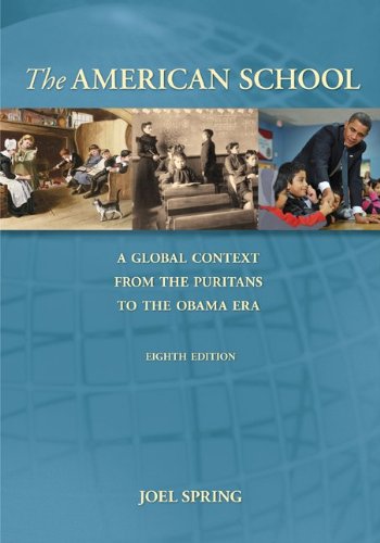 Beispielbild fr The American School : A Global Context from the Puritans to the Obama ERA zum Verkauf von Better World Books