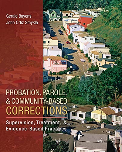 Stock image for Probation, Parole, and Community-Based Corrections: Supervision, Treatment, and Evidence-Based Practices for sale by ThriftBooks-Dallas
