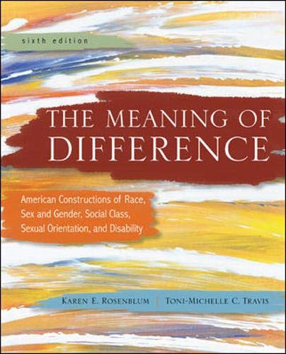 Beispielbild fr The Meaning of Difference: American Constructions of Race, Sex and Gender, Social Class, Sexual Orientation, and Disability zum Verkauf von SecondSale